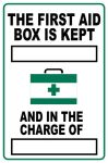 The First Aid Box Is Kept And In The Charge Of 30X40CM Sign - 2 Pack.