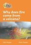 Level 4 A Why Does Fire Come From A Volcano?   Paperback British Edition