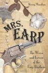 Mrs. Earp: The Wives And Lovers Of The Earp Brothers