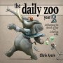 The Daily Zoo: Year 2 - Still Keeping The Doctor At Bay With A Drawing A Day   Hardcover