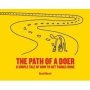 The Path Of A Doer - A Simple Tale Of How To Get Things Done   Paperback Ed
