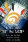 Changing Cultural Tastes - Writers And The Popular In Modern Germany Hardcover New