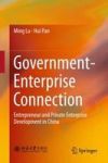 Government-enterprise Connection - Entrepreneur And Private Enterprise Development In China Hardcover 1ST Ed. 2016