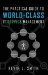 The Practical Guide To World-class It Service Management Hardcover