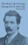 The Heroic Life Of George Gissing Part II - 1888-1897   Hardcover