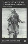Tragedy And Scepticism In Shakespeare& 39 S England Hardcover Annotated Edition