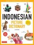 Indonesian Picture Dictionary - Learn 1 500 Indonesian Words And Expressions   Ideal For Ib Exam Prep Includes Online Audio     Hardcover