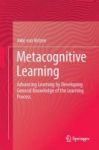 Metacognitive Learning 2016 - Advancing Learning By Developing General Knowledge Of The Learning Process Hardcover