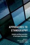 Approaches To Ethnography - Analysis And Representation In Participant Observation Hardcover
