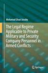 The Legal Regime Applicable To Private Military And Security Company Personnel In Armed Conflicts Hardcover 1ST Ed. 2017