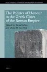 The Politics Of Honour In The Greek Cities Of The Roman Empire English French Hardcover