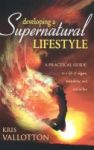 Developing A Supernatural Lifestyle - A Practical Guide To A Life Of Signs Wonders And Miracles Hardcover