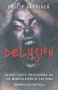 Delusion - Aliens Cults Propaganda And The Manipulation Of The Mind   Paperback