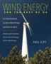 Wind Energy For The Rest Of Us - A Comprehensive Guide To Wind Power And How To Use It   Paperback