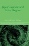 Japan& 39 S Agricultural Policy Regime Hardcover