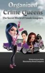 Organized Crime Queens - The Secret World Of Female Gangsters Hardcover