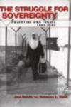 The Struggle for Sovereignty: Palestine and Israel, 1993-2005 Stanford Studies in Middle Eastern and I
