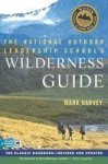 The National Outdoor Leadership School Wilderness Guide - The Classic Handbook Paperback Revised Edition