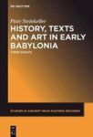 History Texts And Art In Early Babylonia - Three Essays Hardcover