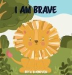 I Am Brave Hardcover