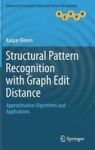 Structural Pattern Recognition With Graph Edit Distance - Approximation Algorithms And Applications Hardcover 1ST Ed. 2015