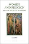Women And Religion In Late Medieval Norwich Paperback