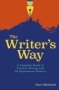 The Writer&  39 S Way - A Complete Guide To Creative Writing With 40 Inspirational Projects   Paperback