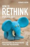 How To Rethink Psychology - New Metaphors For Understanding People And Their Behavior Paperback