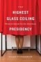 The Highest Glass Ceiling - Women&  39 S Quest For The American Presidency   Hardcover