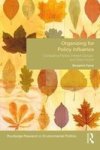 Organizing For Policy Influence - Comparing Parties Interest Groups And Direct Action Hardcover