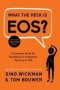 What The Heck Is Eos? - A Complete Guide For Employees In Companies Running On Eos   Hardcover