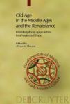 Old Age In The Middle Ages And The Renaissance - Interdisciplinary Approaches To A Neglected Topic Hardcover