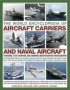 The World Encyclopedia Of Aircraft Carriers And Naval Aircraft - Features 1100 Wartime And Modern Identification Photographs   Paperback