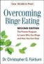 Overcoming Binge Eating - The Proven Program To Learn Why You Binge And How You Can Stop   Paperback 2ND Edition