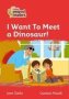 Level 5 A I Want To Meet A Dinosaur   Paperback British Edition
