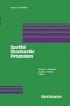 Spatial Stochastic Processes: A Festschrift In Honor Of Ted Harris On His Seventieth Birthday Progress In Probability