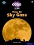 Project X Code Extra: White Book Band Oxford Level 10: Sky Bubble: How To Sky Gaze   Paperback 1