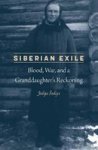 Siberian Exile - Blood War And A Granddaughter& 39 S Reckoning Hardcover