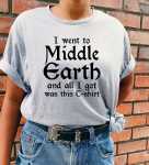 I Went To Middle Earth T-Shirt