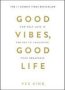 Good Vibes Good Life - How Self-love Is The Key To Unlocking Your Greatness   Paperback