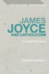 James Joyce And Catholicism - The Apostate& 39 S Wake Hardcover