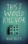 This I Would Kill For - A Psychological Thriller Featuring Forensic Psychiatrist Natalie King   Paperback