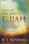 These Are The Days Of Elijah - How God Uses Ordinary People To Do Extraordinary Things   Paperback
