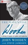 The Essential Wooden: A Lifetime Of Lessons On Leaders And Leadership Paperback