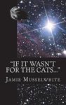 If It Wasn& 39 T For The Cats... Paperback