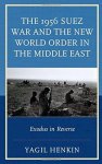 The 1956 Suez War And The New World Order In The Middle East: Exodus In Reverse