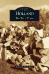 Holland - The Tulip Town Hardcover