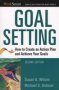 Goal Setting - How To Create An Action Plan And Achieve Your Goals   Paperback 2ND Revised Edition