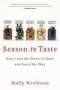 Season To Taste - How I Lost My Sense Of Smell And Found My Way   Paperback