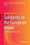 Solidarity In The European Union - A Fundamental Value In Crisis Hardcover 1ST Ed. 2017